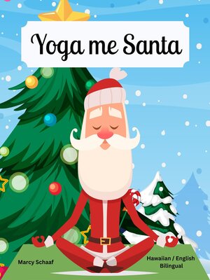 cover image of Yoga me Santa (Hawaiian / English Bilingual) Yoga with Santa